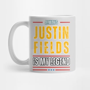 ALWAYS JUSTIN FIELDS IS MY LEGENED Mug